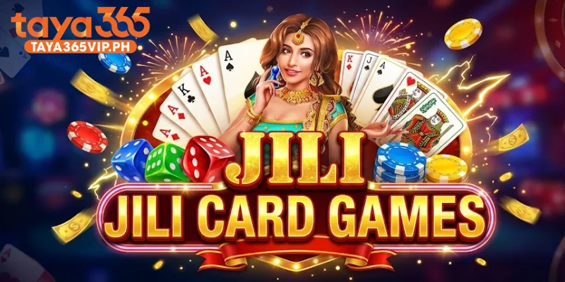 JILI Card Games at Taya365 - Cover 15 titles, Payouts & Best choice to play