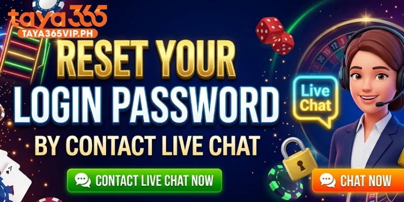 Reset your login password by contact live chat