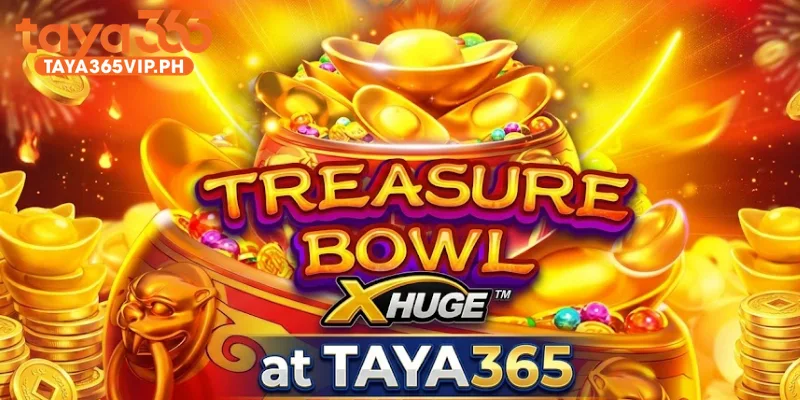 Treasure Bowl XHUGE at Taya365 Complete Player Guide